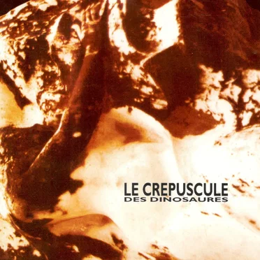 Le Crépuscule des dinosaures by Le crépuscule - album cover