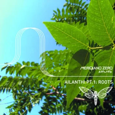 Ailanthi pt.1: Roots