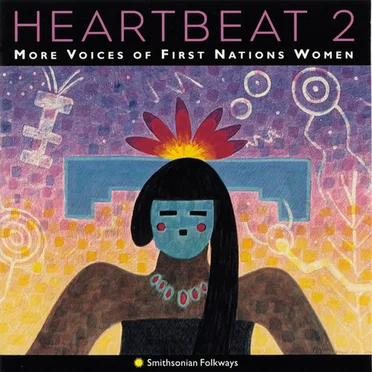Heartbeat 2: More Voices of First Nations Women by Various Artists - album cover