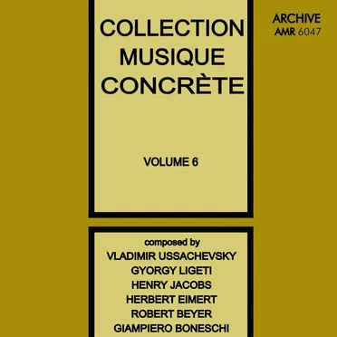 Collection Musique Concrète, Volume 6 by Various Artists - album cover