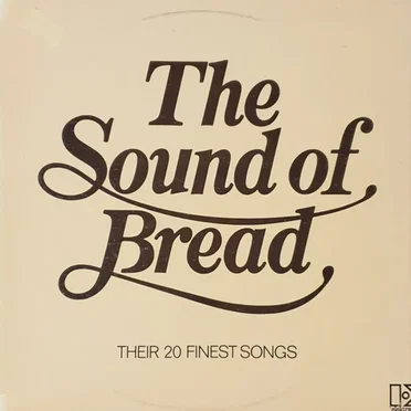 The Sound of Bread: Their 20 Finest Songs