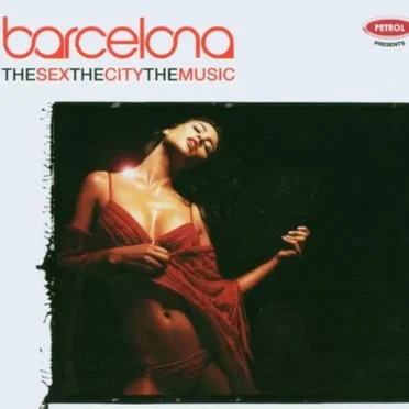 Barcelona: the Sex, the City, the Music by Various Artists - album cover