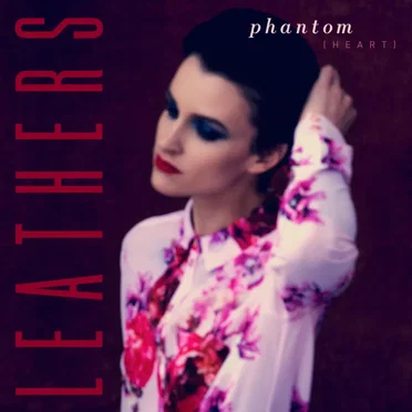 Phantom Heart by LEATHERS - album cover