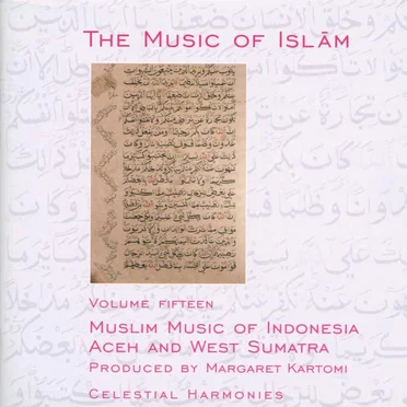 The Music of Islām, Volume Fifteen: Muslim Music of Indonesia, Aceh and West Sumatra by Various Artists - album cover