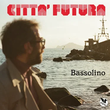Città futura by Bassolino - album cover