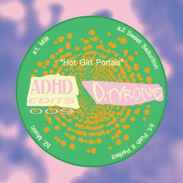 ADHD Edits 009: Hot Girl Portals by D.Tyrone - album cover