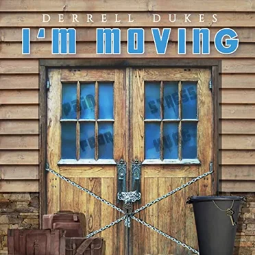 I'm Moving by Derrell Dukes - album cover
