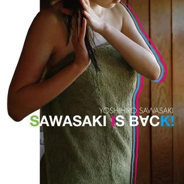 Sawasaki Is Back!
