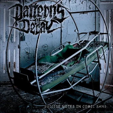 Suicide Notes in Comic Sans by Patterns of Decay - album cover