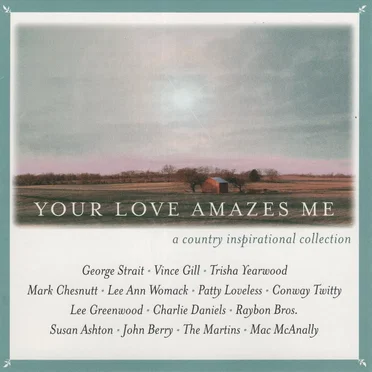 Your Love Amazes Me: A Country Inspirational Collection by Various Artists - album cover