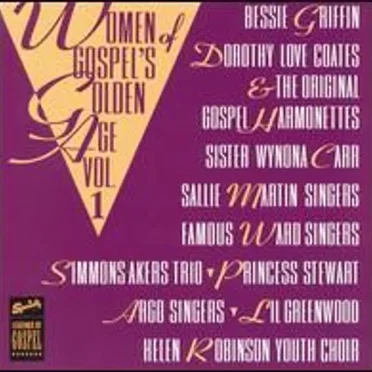 Women of Gospel’s Golden Age, Vol. 1 by Various Artists - album cover