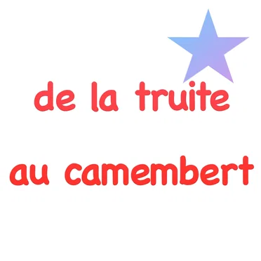 De la truite au Camembert