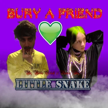 Bury A Friend (LITTLE SNAKE BDSM EDIT)