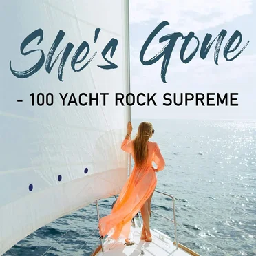 She’s Gone: 100 Yacht Rock Supreme by Various Artists - album cover