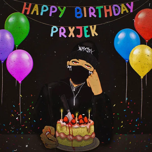 HAPPY BIRTHDAY PRXJEK