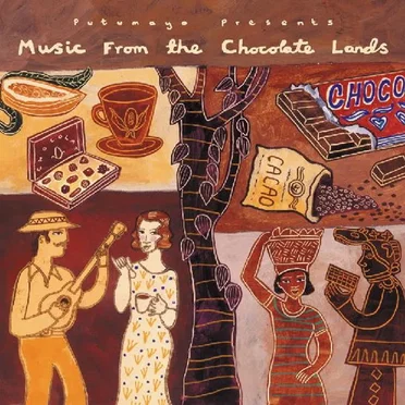 Putumayo Presents: Music From the Chocolate Lands by Various Artists - album cover