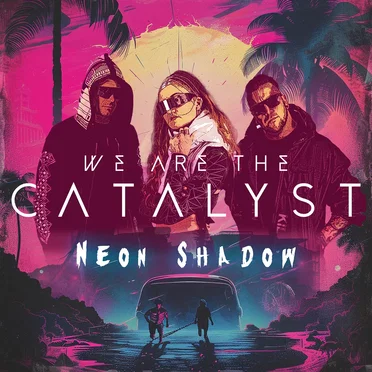 Neon Shadow by We Are the Catalyst - album cover
