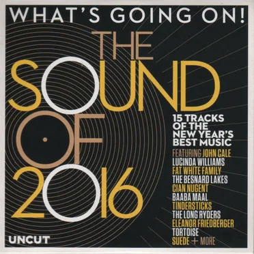 Uncut: What's Going On! The Sound of 2016 by Various Artists - album cover