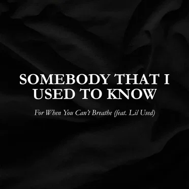 Somebody That I Used To Know