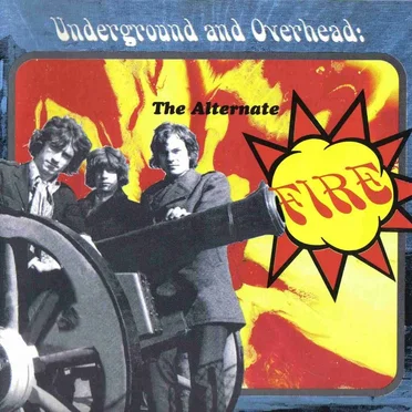 Underground And Overhead: The Alternate Fire