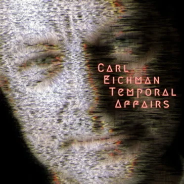Temporal Affairs by Carl Eichman - album cover