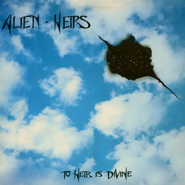 To Heir Is Divine by Alien Heirs - album cover