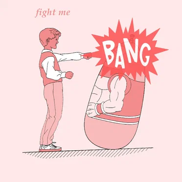 FIGHT ME