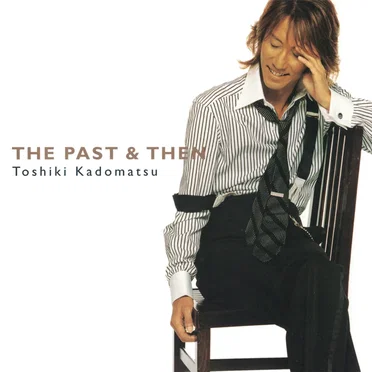 The Past & Then