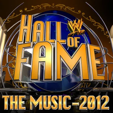 WWE Hall of Fame: The Music – 2012