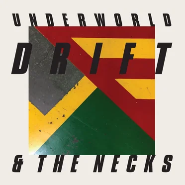 DRIFT Underworld & The Necks
