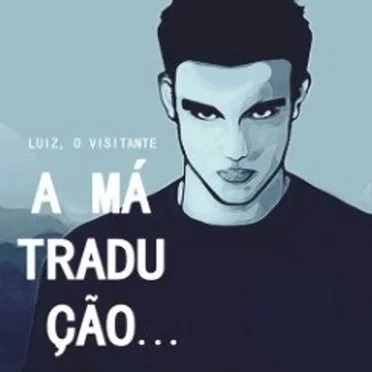 A má tradução by Luiz, o Visitante - album cover