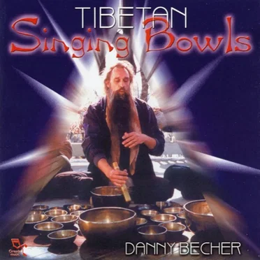 Tibetan Singing Bowls by Danny Becher - album cover