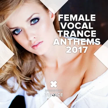 Female Vocal Trance Anthems 2017 by Various Artists - album cover