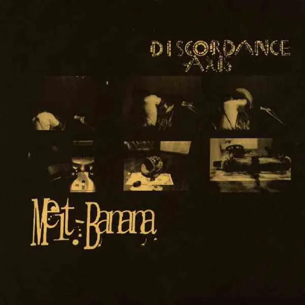 Melt-Banana / Discordance Axis