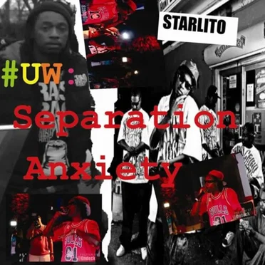 #UW: Separation Anxiety by Starlito - album cover