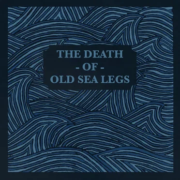 The Death of Old Sea Legs