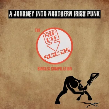 A Journey Into Northern Irish Punk: The Rip Off Records Singles Compilation by Various Artists - album cover