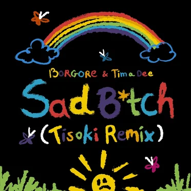 Sad B*tch (Tisoki remix)