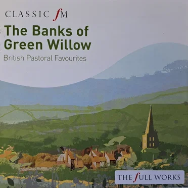 Classic FM: The Banks of Green Willow by Various Artists - album cover