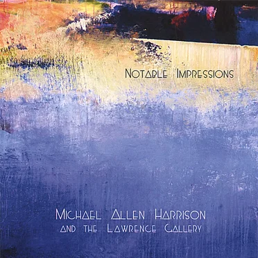 Notable Impressions by Michael Allen Harrison - album cover