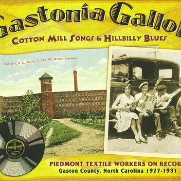 Gastonia Gallop - Cotton Mill Songs & Hillbilly Blues, 1927-1931 by Various Artists - album cover