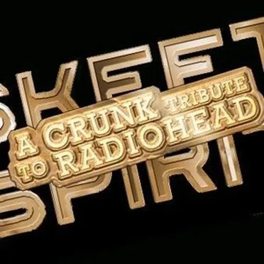 Skeet Spirit: A Crunk Tribute to Radiohead