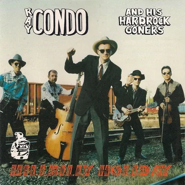 Hillbilly Holiday by Ray Condo and His Hardrock Goners - album cover