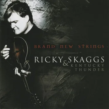 Brand New Strings by Ricky Skaggs and Kentucky Thunder - album cover