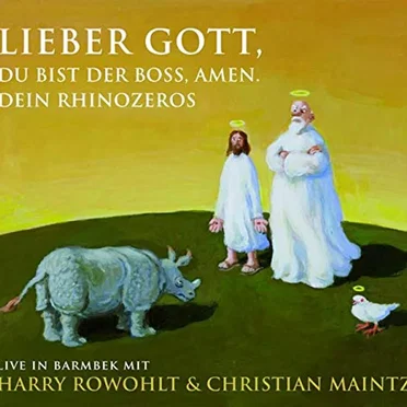 Lieber Gott, Du bist der Boss, Amen. Dein Rhinozeros by Harry Rowohlt - album cover