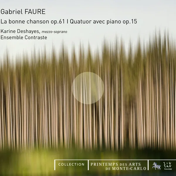 La Bonne Chanson op. 61 / Quatuor avec piano op. 15