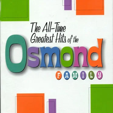 The All‐Time Greatest Hits of the Osmond Family