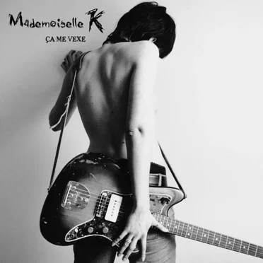 Ça me vexe by Mademoiselle K - album cover