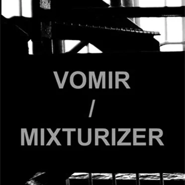 Vomir / Mixturizer