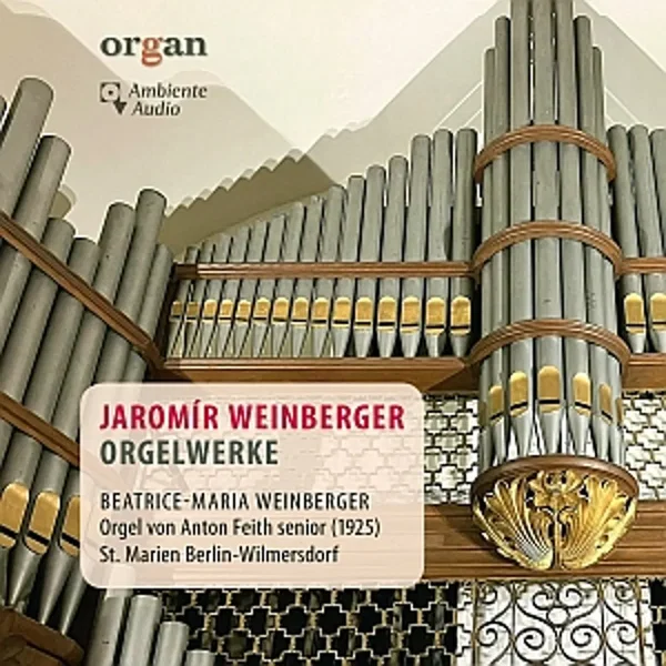 Jaromir Weinberger: Orgelwerke